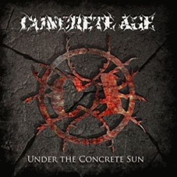 Concrete Age : Under the Concrete Sun